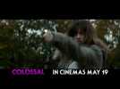 Colossal TV Spot - In UK & Ireland Cinemas 19th May 2017