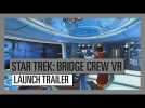 Vido Star Trek: Bridge Crew VR - Launch Trailer