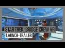 Vido Star Trek: Bridge Crew VR - Launch-Trailer [AUT]