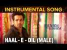 Haal - E - Dil (Male) Instrumental Song | Sanam Teri Kasam | Harshvardhan Rane & Mawra Hocane