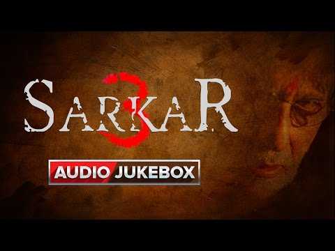 Sarkar 3 | Full Songs | Audio Jukebox
