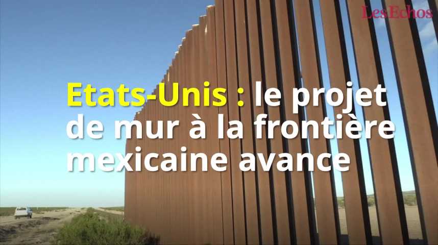 Illustration pour la vidéo Etats-Unis : le projet de mur à la frontière mexicaine avance