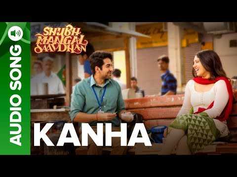 Kanha - Audio Song | Shubh Mangal Saavdhan | Ayushmann & Bhumi Pednekar  | Tanishk - Vayu | Shashaa