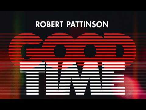 GOOD TIME Trailer - Sortie / Release: 18.10.2017