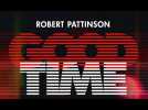 GOOD TIME Trailer - Sortie / Release: 18.10.2017