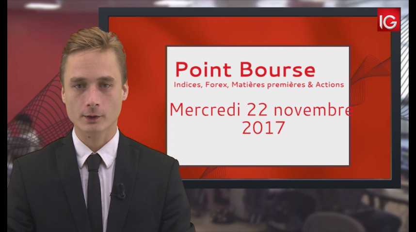 Illustration pour la vidéo Point Bourse IG du 22.11.2017