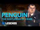 DC Legends: Penguin: The Gentleman of Crime Spotlight