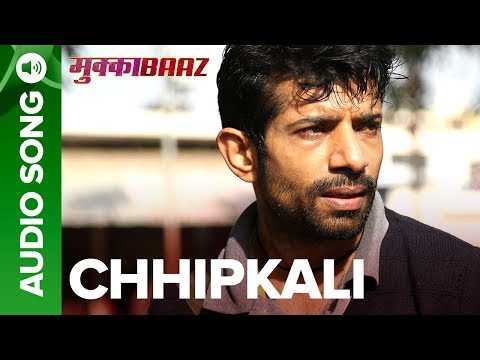 Chhipkali – Full Audio Song | Mukabaaz  | Vineet & Zoya | Anurag Kashyap