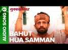 Bahut Hua Samman – Full Audio Song | Mukabaaz  | Vineet & Zoya | Anurag Kashyap