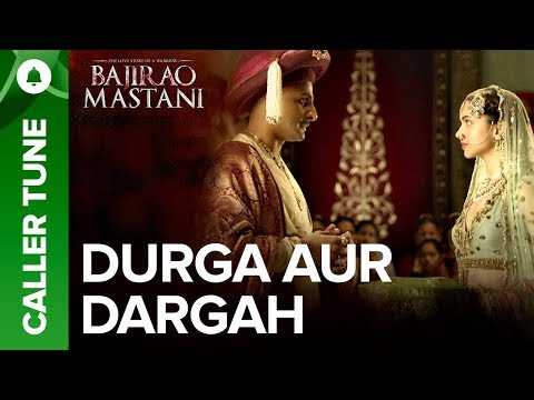Set "Durga Aur Dargah" As Your Caller Tune | Bajirao Mastani