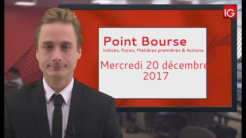 Illustration pour la vidéo Point Bourse IG du 20.12.2017