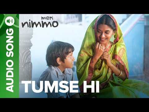 Tumse Hi - Full Audio Song | Meri Nimmo Movie 2018 | Anjali Patil | Javed Ali | Aanand L. Rai