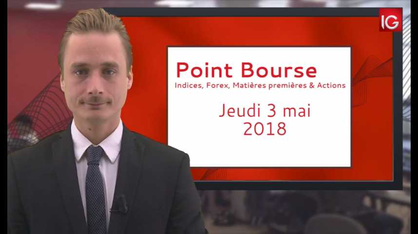 Illustration pour la vidéo Point Bourse IG du Jeudi 3 mai 2018
