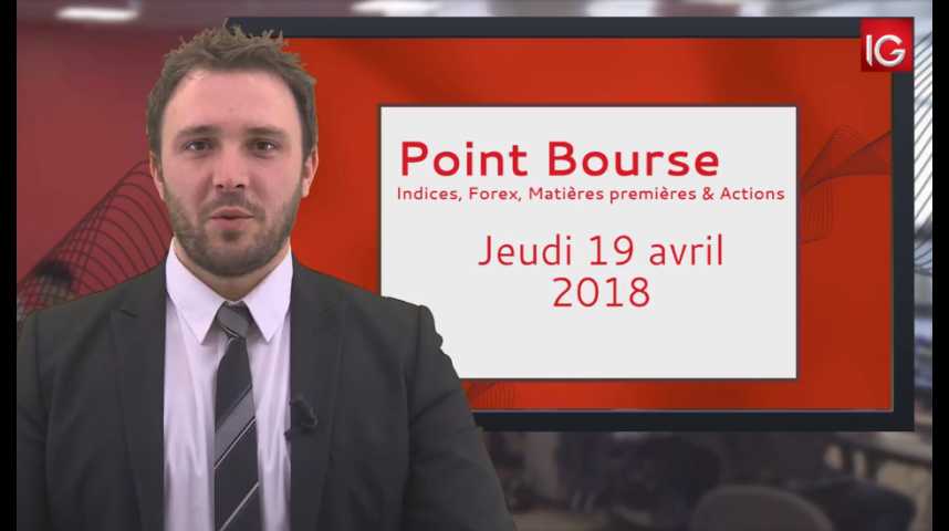 Illustration pour la vidéo Point Bourse IG du 19.04.2018