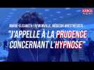 Hypnose : "J'appelle à la prudence" (Marie-Elisabeth Faymonville, médecin-anesthésiste)