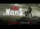 Vido Fear The Wolves - Launch Trailer