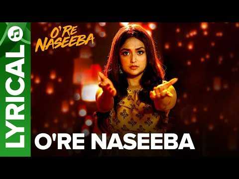 O Re Naseeba - Full Song With Lyrics | Monali Thakur | Krishika Lulla