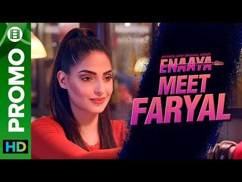 Meet Faryal | Faryal Mehmood | Enaaya – An Eros Now Original series