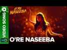 O Re Naseeba - Full Video Song | Monali Thakur | Krishika Lulla