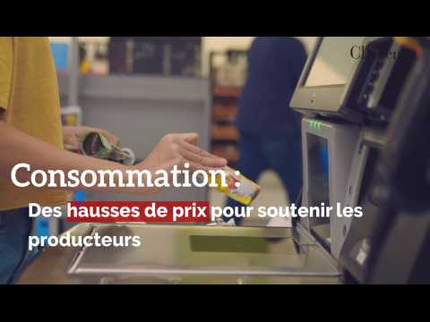 Consommation :des hausses de prix pour soutenir les producteurs 