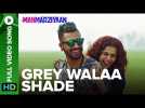 Grey Walaa Shade | Full Video Song | Manmarziyaan | Amit Trivedi, Shellee | Taapsee, Vicky Kaushal
