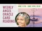 Weekly Angel Oracle Card Reading  - From June 11th to June 18th, 2018