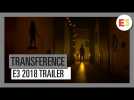 Vido TRANSFERENCE  E3 2018 trailer