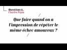 Charles Pépin - Que faure quand on a l'impression de répéter le même échec amoureux ?