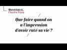 Charles Pépin - Que faire quand on a l'impression d'avoir raté sa vie ?