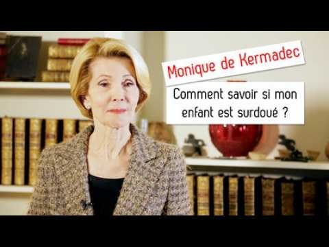 Comment savoir si mon enfant est surdoué ? - Monique de Kermadec