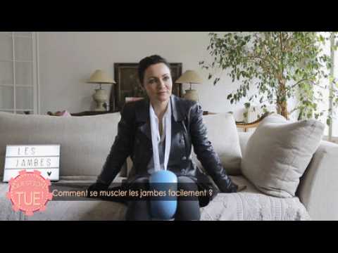Comment muscler ses jambes facilement ? Avec Valérie Orsoni
