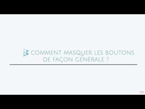 Comment masquer ses boutons de façon générale ?