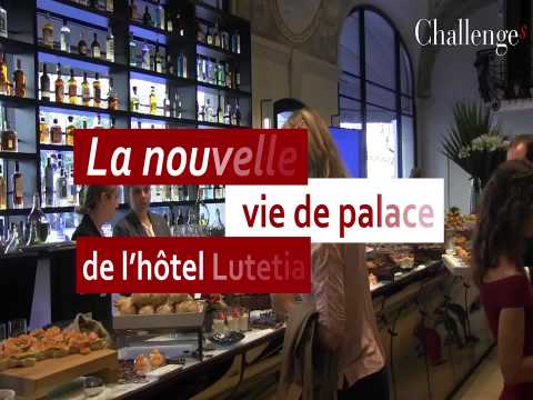 La nouvelle vie de palace de l'hôtel Lutetia à Paris