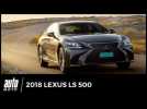 Vidéo 2018 Lexus LS 500 : accueil oriental Vidéo 2018 Lexus LS 500 : accueil oriental