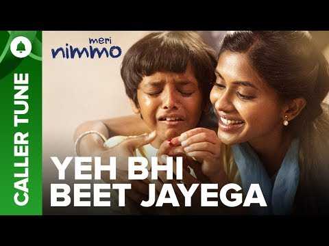 Set "Yeh Bhi Beet Jayega" song as your caller tune | Meri Nimmo 2018