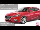 Vidéo Mazda 3 2.2 Skyactiv-D (BVA6) Vidéo Mazda 3 2.2 Skyactiv-D (BVA6)