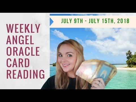 Weekly Angel Oracle Card Reading -  From July 9th to July 16th, 2018