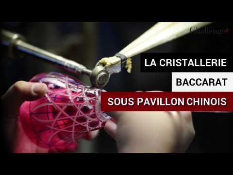 La cristallerie Baccarat sous pavillon chinois