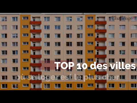 Top 10 des villes où se loger coûte le plus cher 