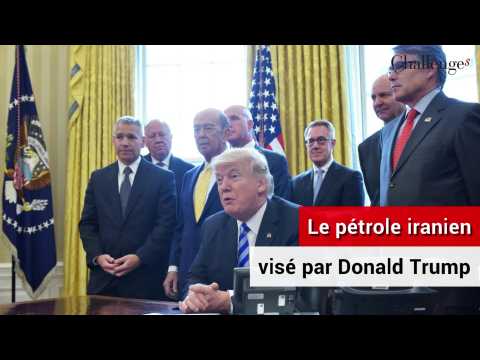 Le pétrole iranien visé par Donald Trump