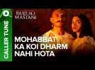 Set "Mohabbat Ka KoI Dharm Nahi Hota" As Your Caller Tune | Bajirao Mastani