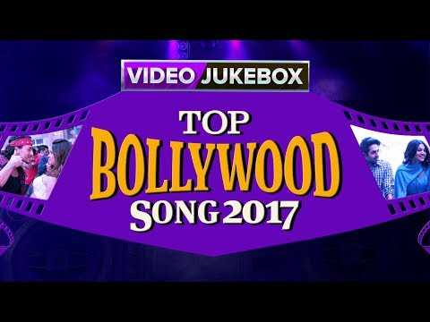 Top Bollywood Songs 2017 | Best Of Bollywood Hits | Video Songs Back To Back