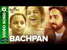 Bachpan - Video Song | Ayushmann Khurrana | Abhinav Bansal | Toffee Short Film | ErosNow Originals