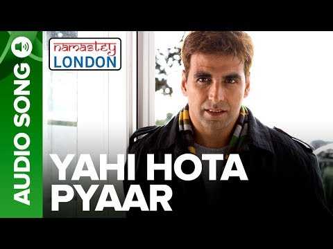 Yahi Hota Pyaar - Full Audio Song | Namastey London | Akshay Kumar & Katrina Kaif