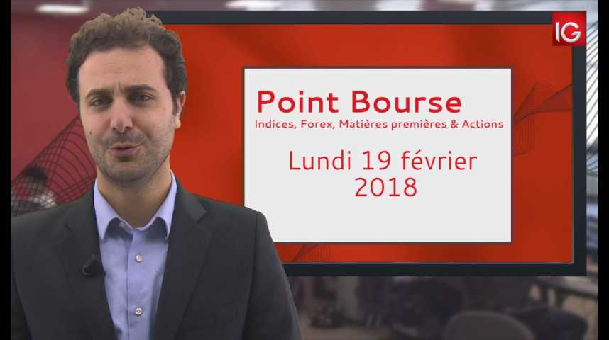 Illustration pour la vidéo Point Bourse IG du 19.02.2018
