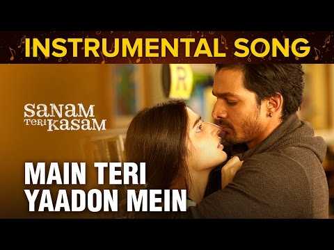 Main Teri Yaadon Mein | Instrumental Song | Sanam Teri Kasam | Harshvardhan Rane & Mawra Hocane