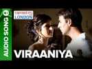 Viraaniya - Full Audio Song - Namastey London - Akshay Kumar & Katrina Kaif