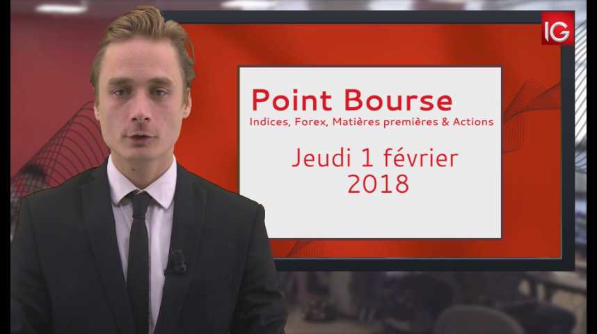 Illustration pour la vidéo Point Bourse IG du 01.02.2018