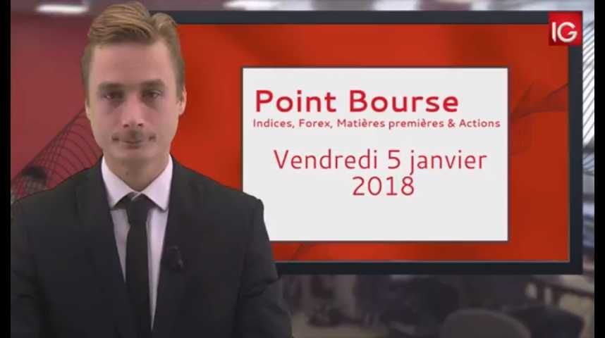 Illustration pour la vidéo Point Bourse IG du 05.01.2018