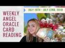 Weekly Angel Oracle Card Reading  - From July 16th to July 22nd, 2018
